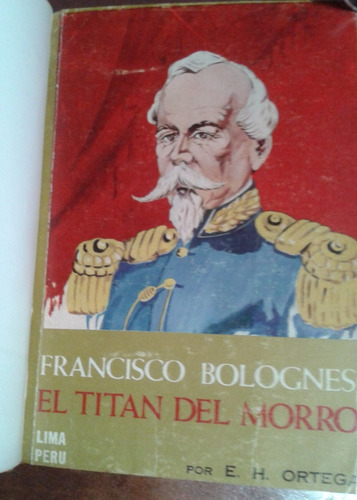 Francisco Bolognesi. El Titán Del Morro