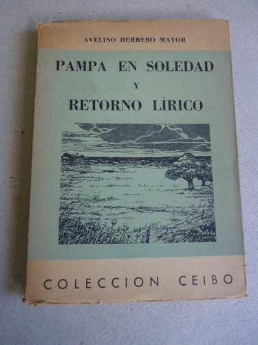Herrero Mayor, A. Pampa En Soledad Y Retorno Lírico. 1953