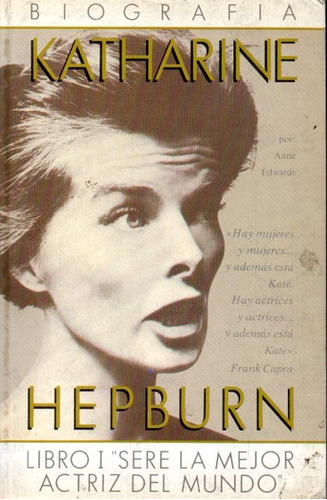 Anne Edwards - Katharine Hepburn Biografia Tomo 1