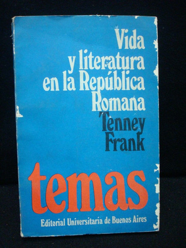 Tenney Frank, Vida Y Literatura En La República Romana.