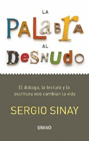 La Palabra Al Desnudo - Sergio Sinay