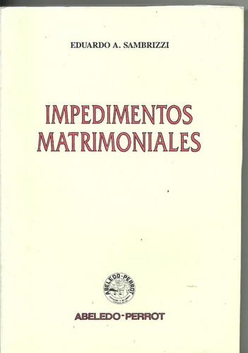 Impedimentos Matrimoniales - Eduardo Sambrizzi Dyf