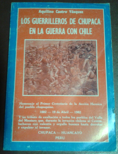 Los Guerrilleros De Chupaca En La Guerra Con Chile