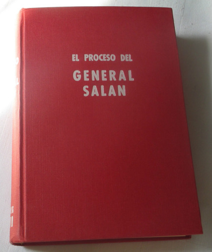 El Proceso Del General Salan. Actas Del Juicio