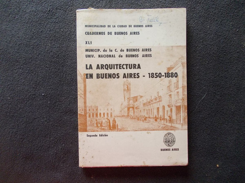 La Arquitectura De Bs. As. 1850-1880 Año 1972 (r.6)
