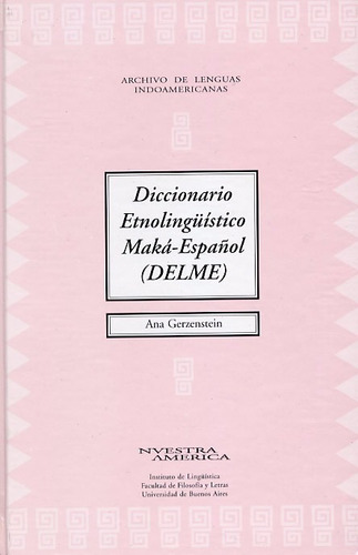 Diccionario Etnolinguístico Maká- Español. Yatay Libros. C