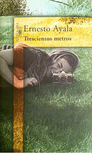 Trescientos Metros - Ernesto Ayala - Novela - Libro Usado