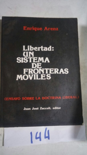 Libertad:un Sistema De Fronteras Moviles - Enrique Arenz