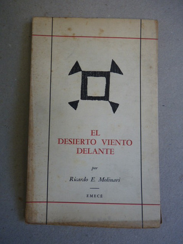 Molinari, R. E. El Desierto Viento Delante. 1982