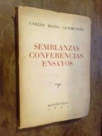 * Carlos Maria Gurmendez - Semblanzas- Conferencias -ensayos