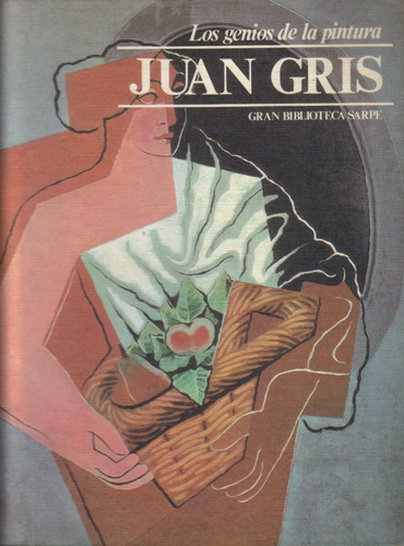 Juan Gris Los Genios De La Pintura Biblioteca Sarpe