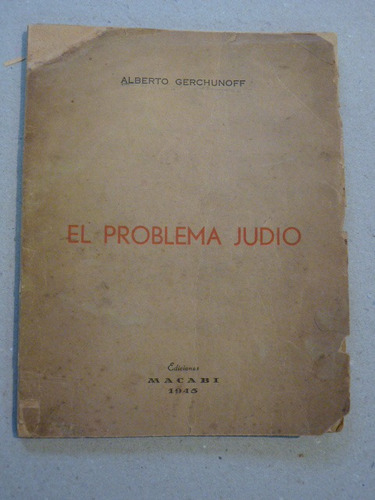 Gerchunoff, A. El Problema Judío. 1945