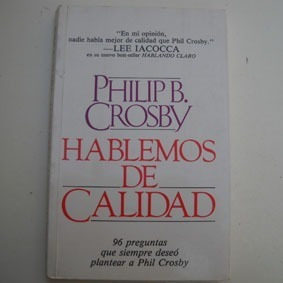Hablemos De Calidad, Philip B. Crosby, Mc Graw Hill  Autor