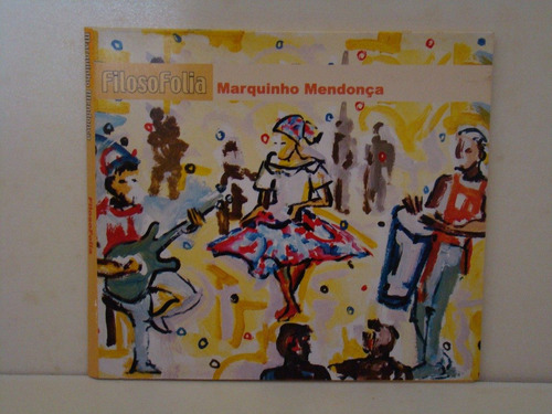 Cd - Marquinho Mendonça - Filosofolia - Digipack
