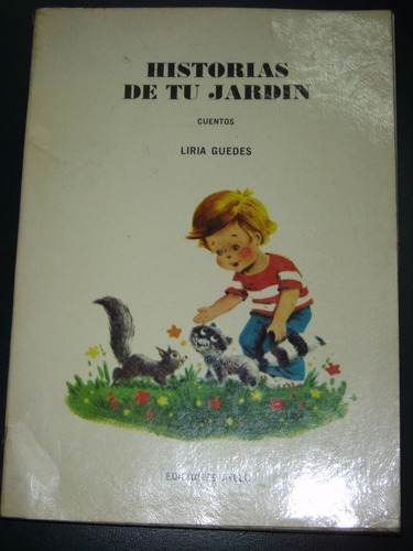 Antiguo Libro   Historias De Tu Jardin    Liria Guedes