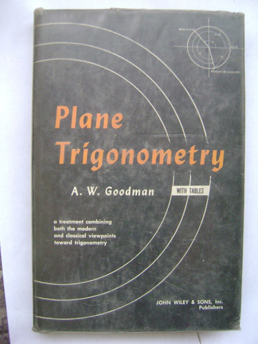 Plane Trigonometry (with Tables) / A. W. Goodman
