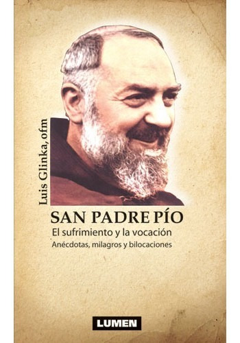 San Padre Pío -  Anécdotas Milagros Y Bilocaciones - Nemul