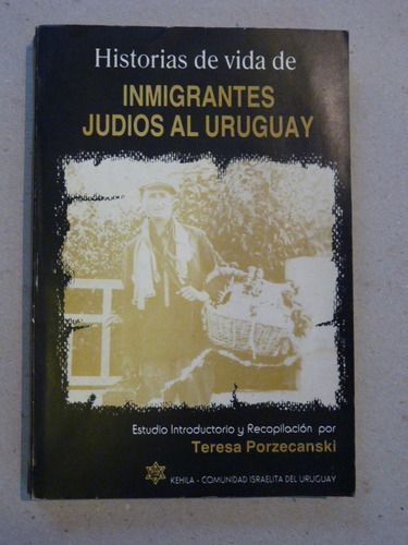 Historias De Vida De Inmigrantes Judíos Al Uruguay. 1986