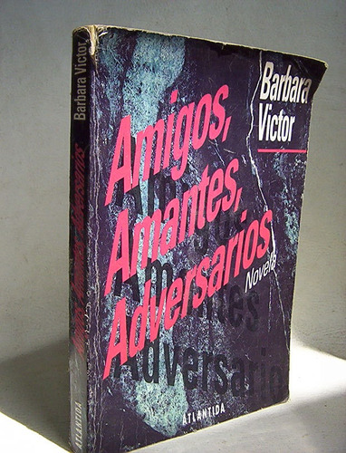 Amigos, Amantes, Adversarios Barbara Victor Novela Atlantida