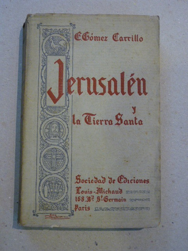 Gómez Carrillo, E. Jerusalén Y La Tierra Santa.