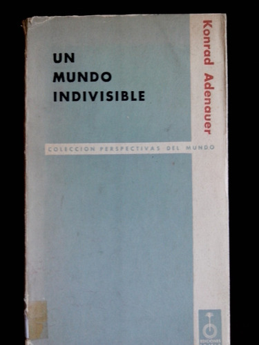 Un Mundo Indivisible Konrad Adenauer