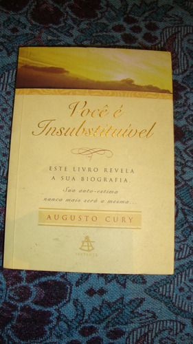 Livro Você É Insubstituível - Augusto Cury