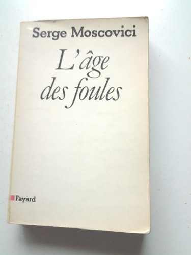 L' Âge Des Foules De Serge Moscovici