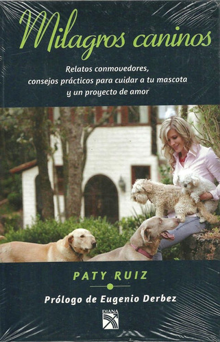 Milagros Caninos. Paty Ruiz. Prólogo De Eugenio Derbez Pm0