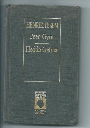 Peer Gynt Hedda Gabler  Henrik Ibsen Biblioteca Borges