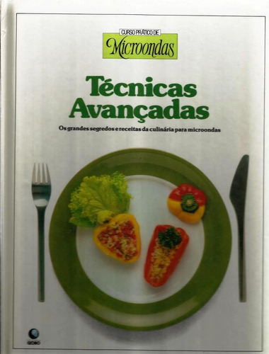 337 Lvr- Livro 1985- Receitas Micro-ondas- Técnicas Avançadas