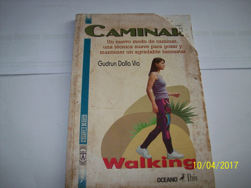 Gudrun Dalla Via. Caminar. Un Nuevo Modo De Caminar, 1998
