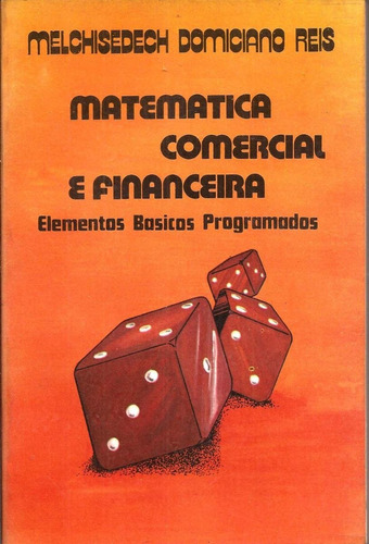 Matemática Comercial E Financeira - Melchisedech Domiciano