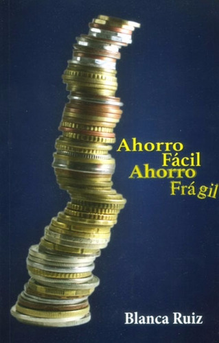 Ahorro Fácil, Ahorro Frágil / Blanca Ruiz / Promolibro