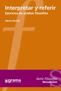 Interpretar Y Referir. Alberto Moretti (gr)