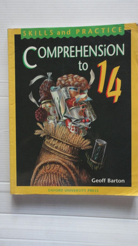 Comprehension To 14. Skills And Practice. Geoff Barton.