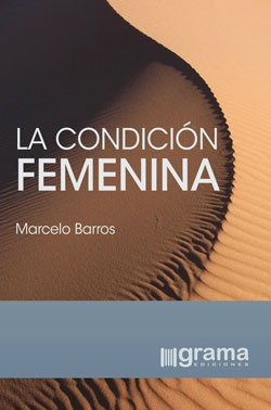 Imagen 1 de 1 de La Condición Femenina. Marcelo Barros (gr)