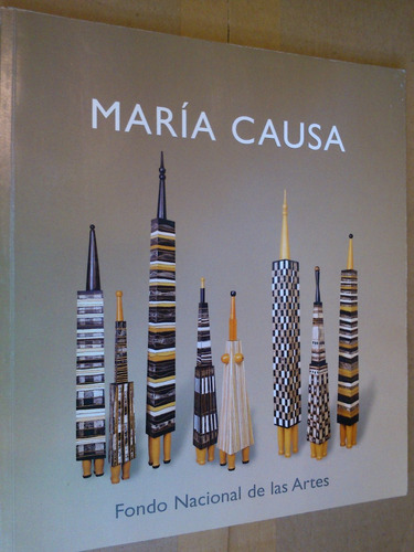 María Causa - Obras 1998 - 2003 Fondo Nacional De Las Artes
