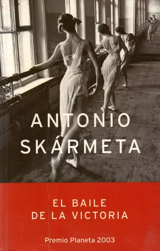 El Baile De La Victoria Antonio Skármeta ( Planeta ) (Usado)