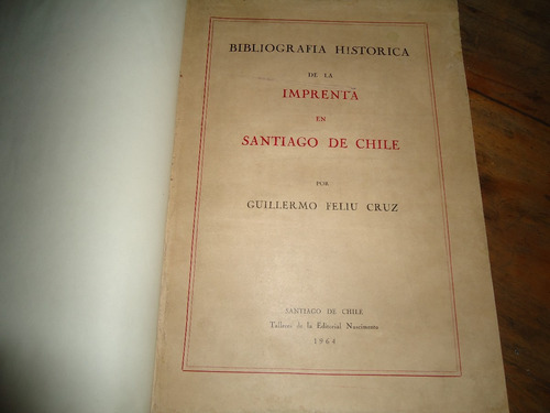 Bibliografia Historica De La Imprenta De Santiago De Chile