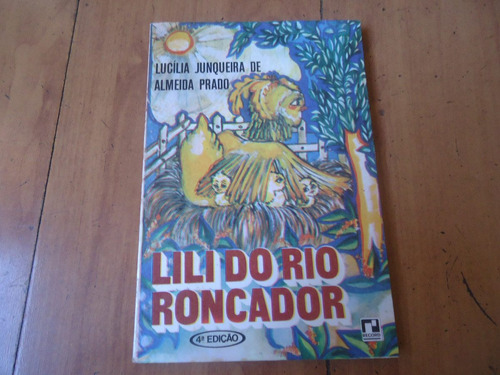 Lili Do Rio Roncador Lucília Junqueira De Almeida Prado