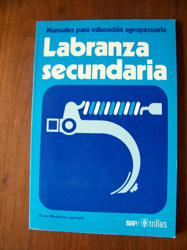 Labranza Secundaria-ilust-manuales Educ.agropecuaria-trillas