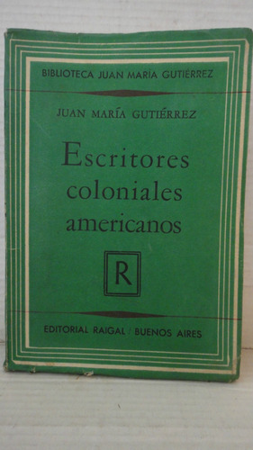 Escritores Coloniales Americanos Juan Maria Gutiérrez