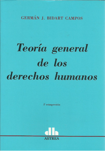 Teoría General De Los Derechos Humanos Bidart Campos