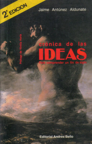 Crónica De Las Ideas Para Comprender Un Fin De Siglo Antúnez