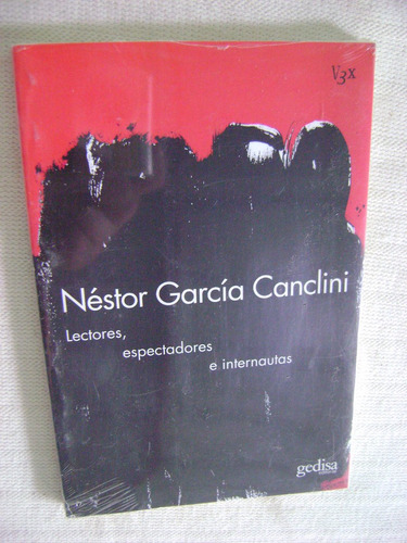 Lectores, Espectadores E Internautas - Néstor García Canclin