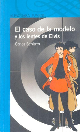 El Caso De La Modelo Y Los Lentes De Elvis   Carlos Schlaen