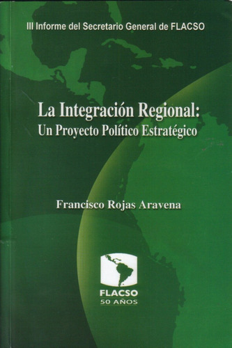 La Integración Regional Proyecto Político Estratégico Rojas
