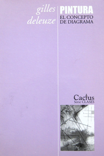 Pintura El Concepto Diagrama, Gilles Deleuze, Ed. Cactus