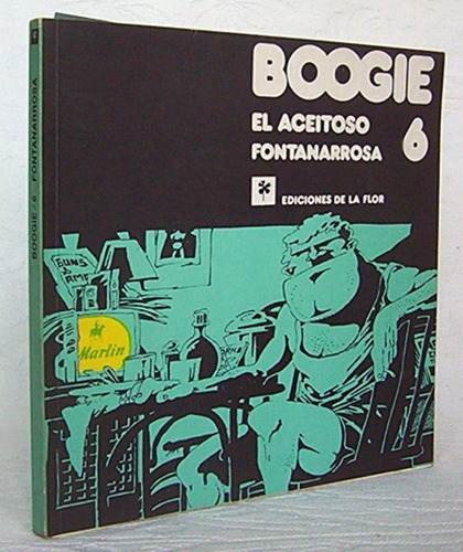 Boogie El Aceitoso 6 Fontanarrosa Ediciones La Flor