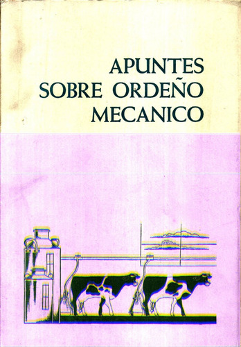 Apuntes Sobre Ordeno Mecanico - Ministerio De Agricultura